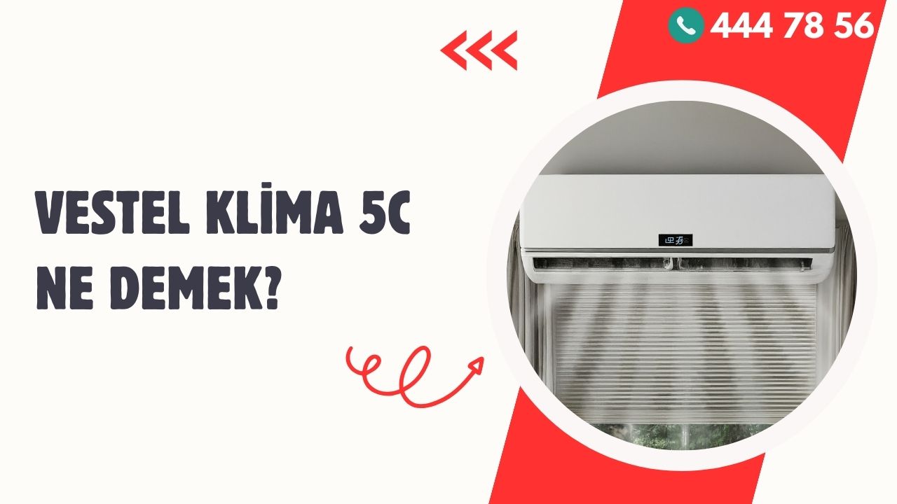 Vestel Klima 5C Ne Demek?