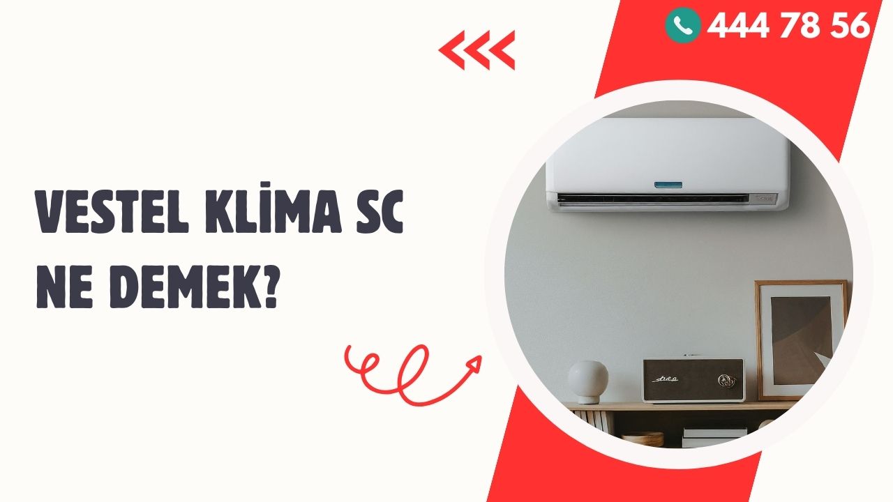 Vestel Klima SC Ne Demek?